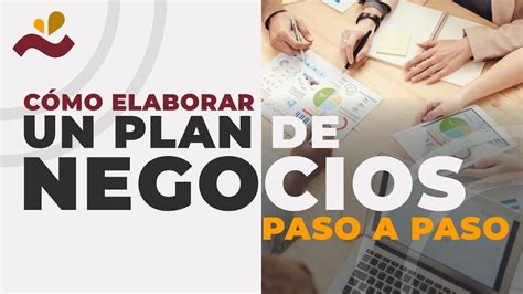 Cómo elaborar un plan de negocios paso a paso emprendedores