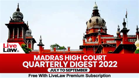 Madras High Court Quarterly Digest July To September 2022 [citations 277 418]