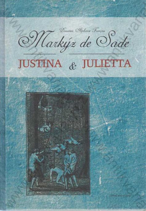 Justina a Julietta Donatien Alphonse Francois Markýz de Sade