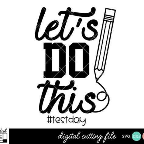 Test Day Svg Testing 1 2 3 Svg Teacher Svg Lets Do This Etsy