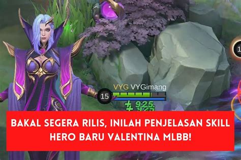 Bakal Segera Rilis Inilah Penjelasan Skill Hero Baru Valentina Mlbb