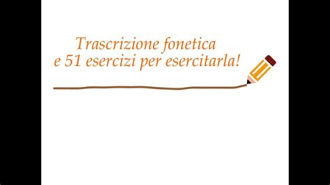 Esempi Di Trascrizione Fonetica IPA Esercizi Link In Descrizione