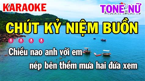 Karaoke Chút Kỷ Niệm Buồn Tone Nữ Nhạc Sống Siêu Thị Karaoke YouTube