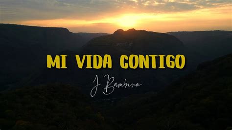 MI VIDA CONTIGO A Love Story From Across The Border By J BAMBINO