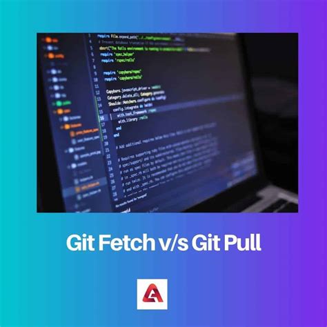 Git Fetch Vs Git Pull Difference And Comparison