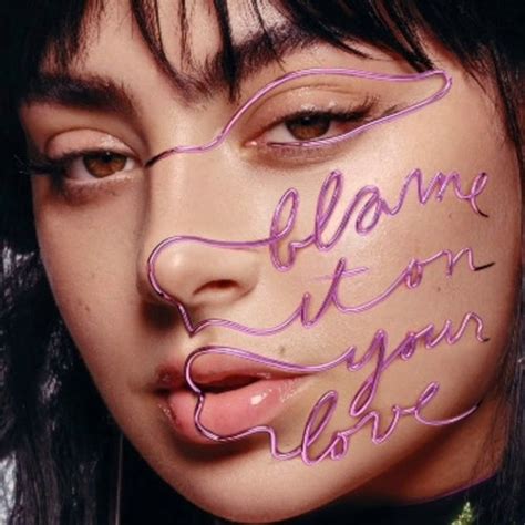 Blame It On Your Love Charli Xcx Fanon Wiki Fandom