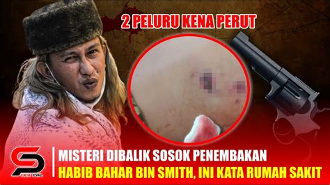 Misteri Dibalik Sosok Penembakan Habib Bahar Bin Smith Peluru Kena