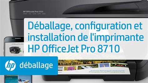 D Ballage Configuration Et Installation De L Imprimante Hp Officejet