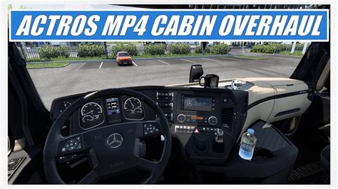 ETS 2 1 46 ACTROS MP4 CABIN OVERHAUL YouTube