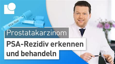 Rezidiv Des Prostatakarzinoms Was Tun Bei Steigendem PSA Wert YouTube