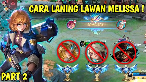 CARA LANING LAWAN MELISSA PART 2 MLBB YouTube