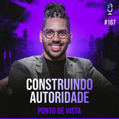 Ponto De Vista 167 Construindo Autoridade Jota Jota Podcast