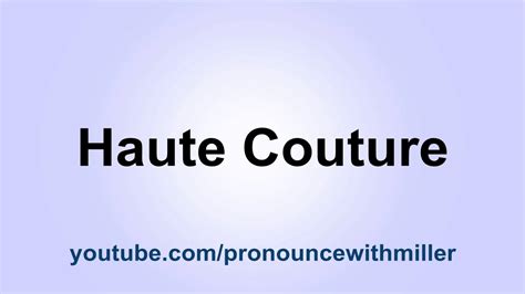 How To Pronounce Haute Couture YouTube