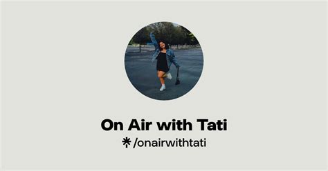 On Air With Tati Instagram Tiktok Linktree