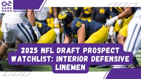 2025 NFL Draft Prospect Watchlist Interior Defensive Linemen