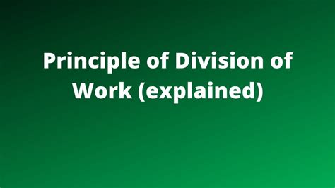 Principle Of Division Of Work Definition Pros And Cons