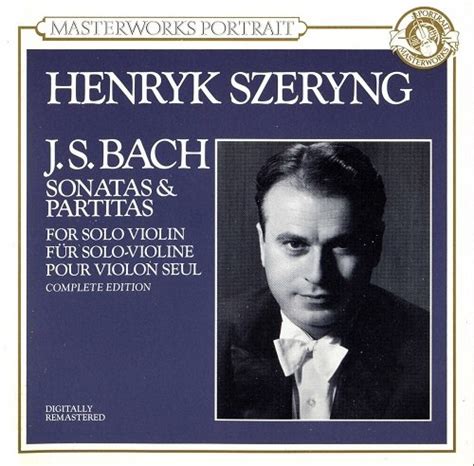 Henryk Szeryng Plays Bach Sonatas Partitas For Solo Violin