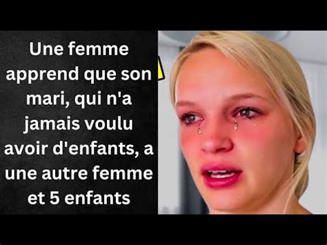 Une Femme Apprend Que Son Mari Qui Na Jamais Voulu Avoir D Enfants A