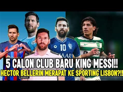 Mantaplionel Messi Jadi Rebutan Club Duniahector Bellerin Hengkang