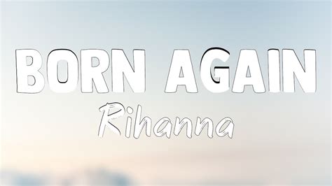 Born Again Rihanna Lyrics Version Youtube