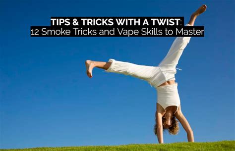 Tips & Tricks With A Twist: 12 Smoke Tricks and Vape Skills to Master - California Weed Blog