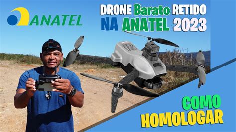 Como Homologar Drone Barato Retido Na Anatel Youtube