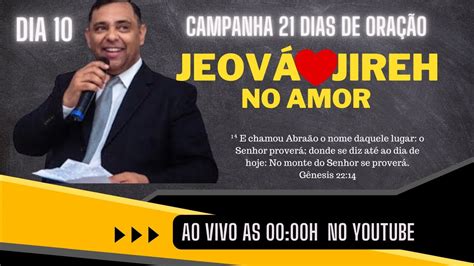 10DIA DA CAMPANHA DE ORAÇÃO JEOVÁ JIREH YouTube