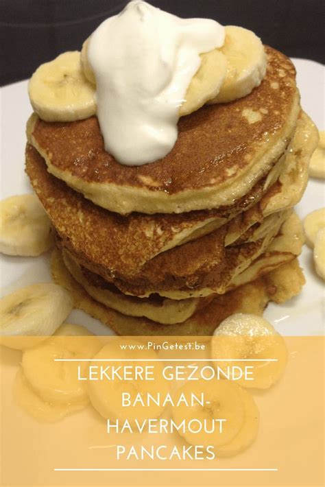 Lekkere Gezonde Banaan Havermout Pancakes Gemakkelijk Recept Recept