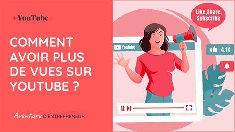 Comment Avoir Plus De Vues Sur Youtube Conseils D Expert