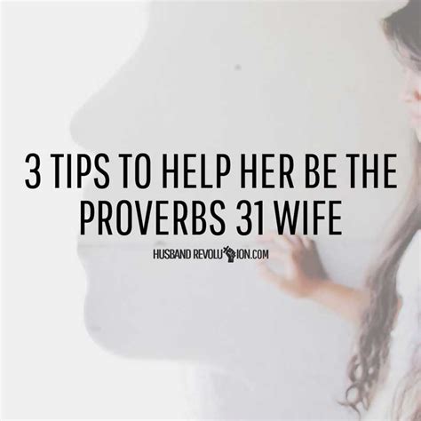 3 Tips To Help Her Be The Proverbs 31 Wife