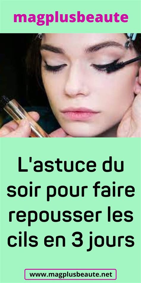 L Astuce Du Soir Pour Faire Repousser Les Cils En 3 Jours