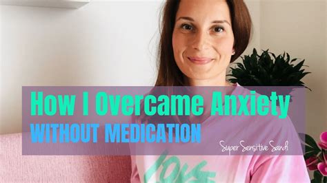 How I Overcame Anxiety Without Medication Youtube