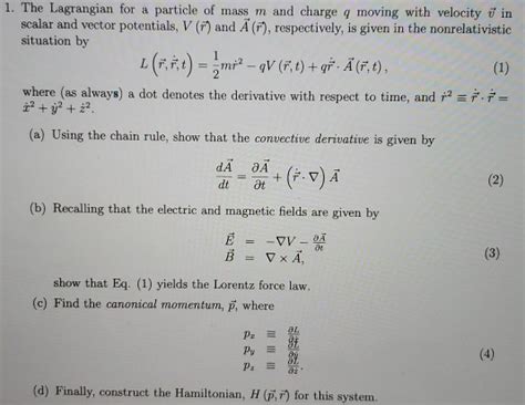 Solved 1 The Lagrangian For A Particle Of Mass M And Charge