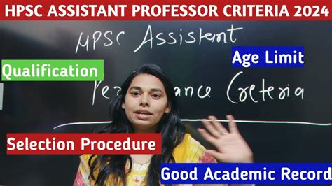 HPSC ASSISTANT PROFESSOR CRITERIA EDUCATIONAL Qualification Age Limit