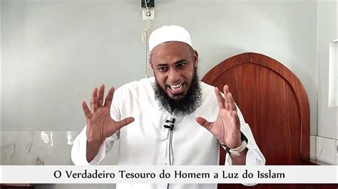 Ll Palestra De Jumah Ll Tema O Verdadeiro Tesouro Do Homem A Luz Do