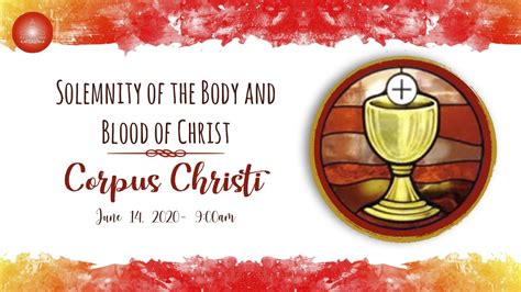 Solemnity Of The Body And Blood Of Christ Corpus Christi June