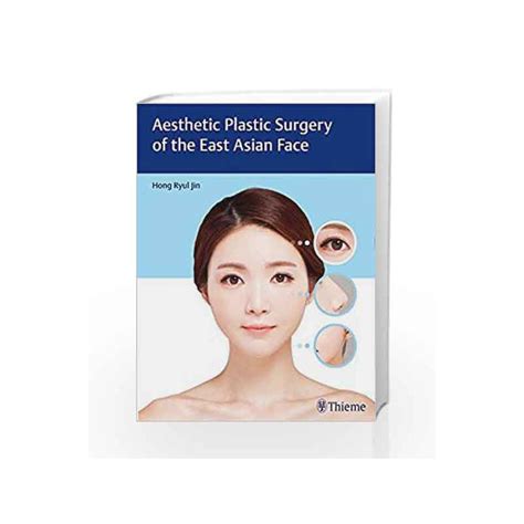 Aesthetic Plastic Surgery Of The East Asian Face By Jin Hr Buy Online