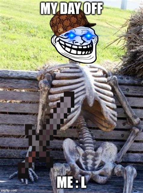 Waiting Skeleton Meme Imgflip