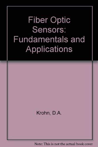 Fiber Optic Sensors Fundamentals And Applications