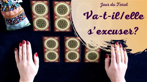 Va T Il Elle S Excuser Tirage De Tarot Choix Youtube