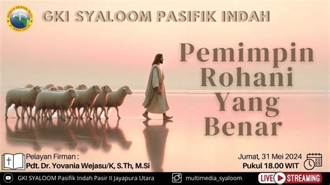 IBADAH MINGGU 26 MEI 2024 GKI SYALOOM PASIFIK INDAH PUKUL 09