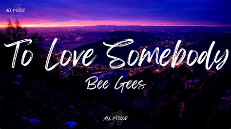 Bee Gees To Love Somebody Lyrics YouTube