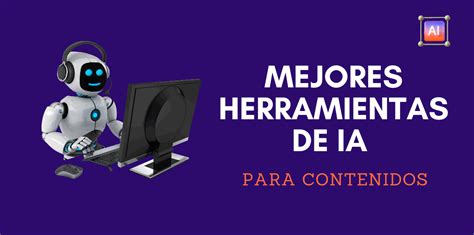 Mejores Herramientas De Ia Para Crear Contenidos