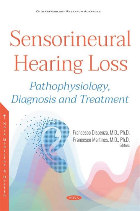 Sensorineural Hearing Loss Pathophysiology Diagnosis And Treatment Nova Science Publishers