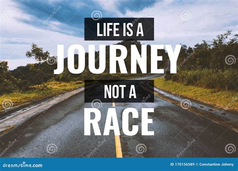 Inspirational and Motivational Quote. Life is a Journey, Not a Race ...