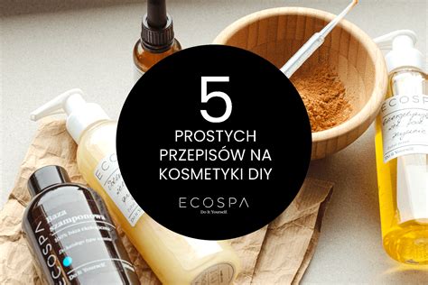 Prostych Przepis W Na Kosmetyki Diy Kt Re Warto Zrobi W Domu