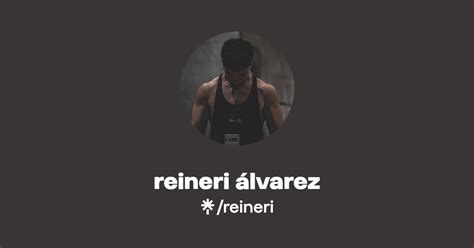 reineri álvarez Twitter Instagram TikTok Linktree