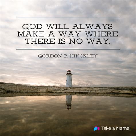 God Will Always Make A Way Where There Is No Way Gordon B