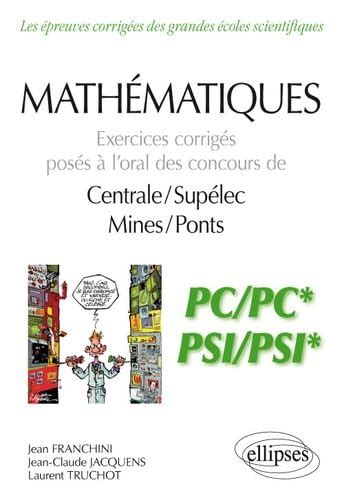 Mathématiques Exercices corrigés posés à loral des concours de