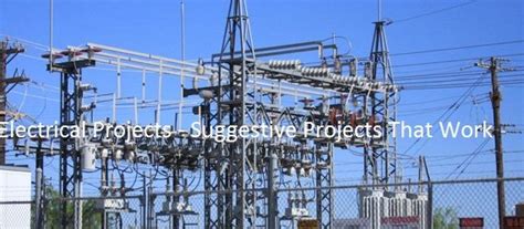 Electrical Projects - Suggestive Projects That Work | ACSCE